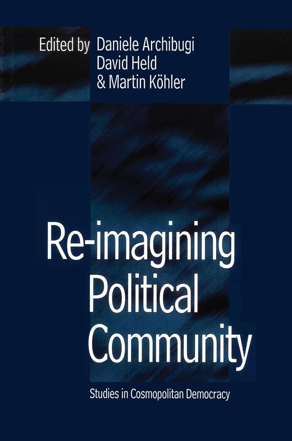 ReImagining Political Community: Studies in Cosmopolitan Democracy,Used