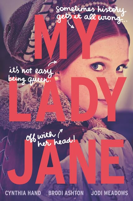 My Lady Jane: My Lady Jane Series Streaming Now (The Lady Janies)
