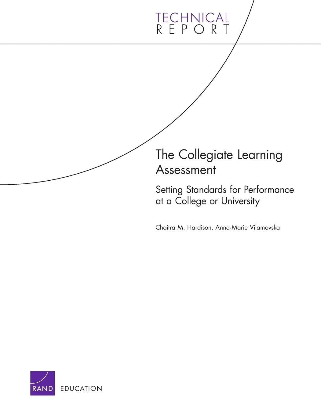The Collegiate Learning Assessment: Setting Standards For Performance At A College Or University (Technical Report (Rand)),New