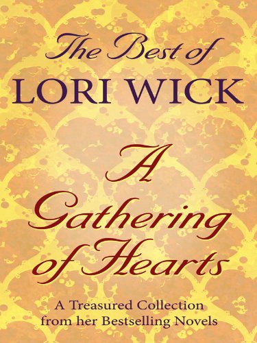 The Best of Lori Wick . . . A Gathering of Hearts (Thorndike Press Large Print Christian Romance),Used