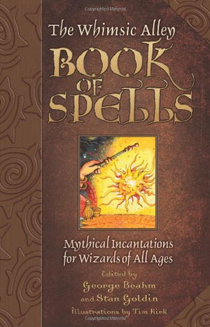 The Whimsic Alley Book of Spells: Mythical Incantations for Magicians of All Ages,Used