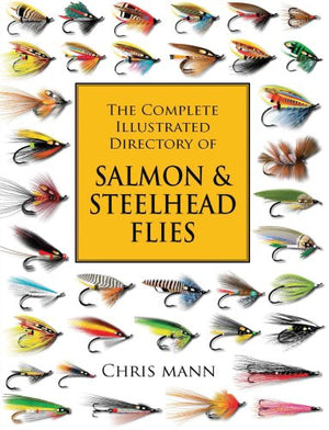 The Complete Illustrated Directory of Salmon & Steelhead Flies,Used