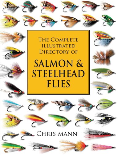 The Complete Illustrated Directory of Salmon & Steelhead Flies,Used