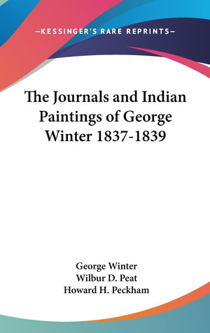 The Journals And Indian Paintings Of George Winter 18371839,Used
