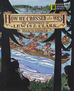 How We Crossed The West: The Adventures Of Lewis And Clark,Used