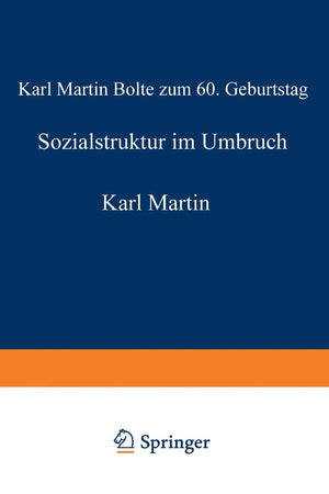 Sozialstruktur im Umbruch: Karl Martin Bolte zum 60. Geburtstag (German Edition),Used