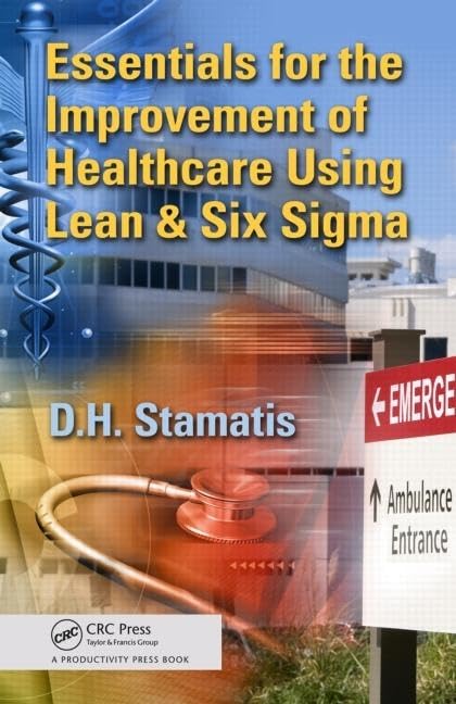 Essentials for the Improvement of Healthcare Using Lean & Six Sigma,Used