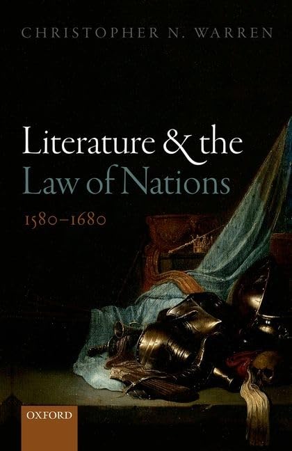 Literature and the Law of Nations, 15801680,Used