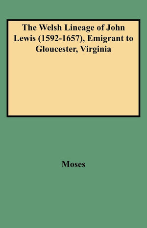 The Welsh Lineage Of John Lewis (15921657), Emigrant To Gloucester, Virginia (9263),New