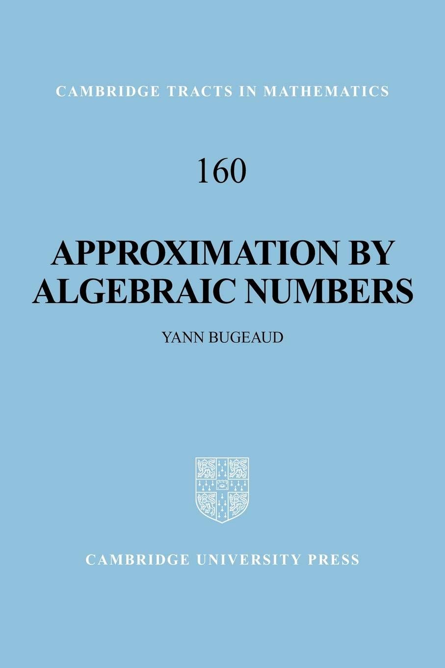 Approximation by Algebraic Numbers (Cambridge Tracts in Mathematics, Series Number 160),Used