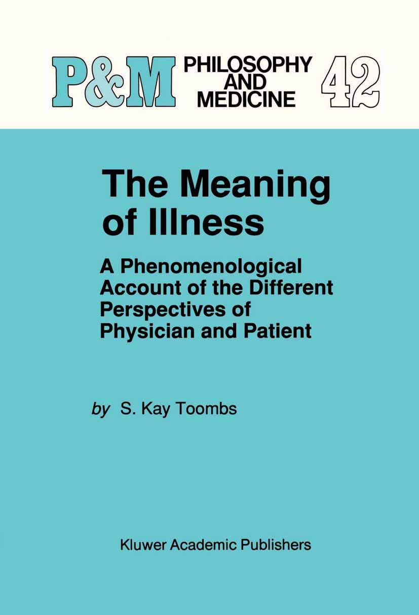 The Meaning of Illness: A Phenomenological Account of the Different Perspectives of Physician and Patient (Philosophy and Medici,Used