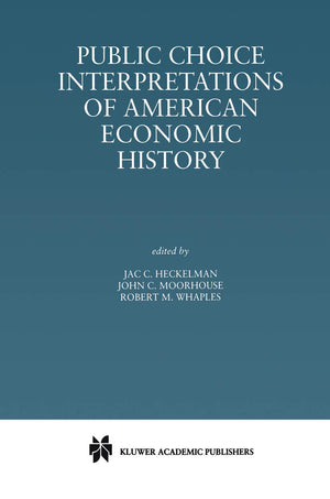 Public Choice Interpretations of American Economic History,Used