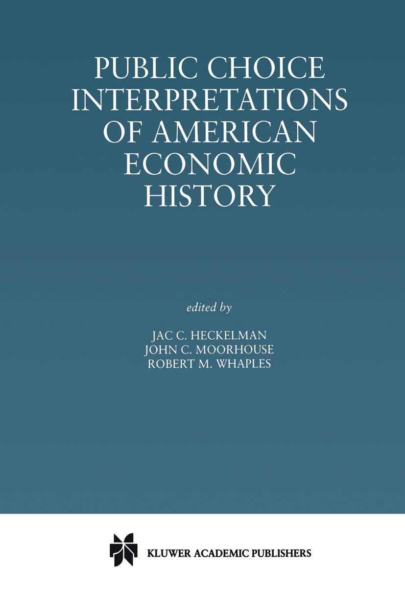 Public Choice Interpretations of American Economic History,Used