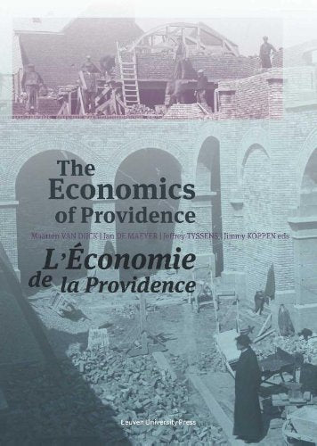 The Economics Of Providence: Management, Finances And Patrimony Of Religious Orders And Congregations In Europe, 1773Ca. 1930 (,Used