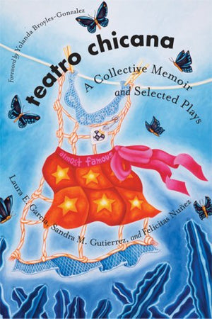 Teatro Chicana: A Collective Memoir and Selected Plays (Chicana Matters),Used