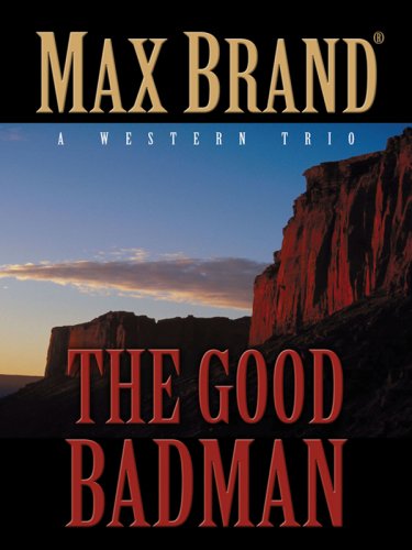 The Good Badman: A Western Trio (Five Star Westerns),Used
