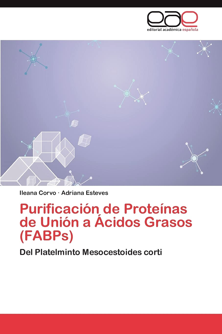 Purificacin de Protenas de Unin a cidos Grasos (FABPs): Del Platelminto Mesocestoides corti (Spanish Edition),Used