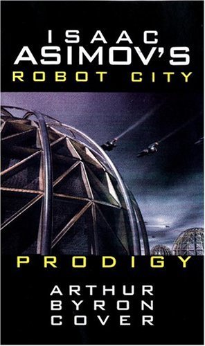 Isaac Asimov's Robot City: Book 4 : Prodigy,Used