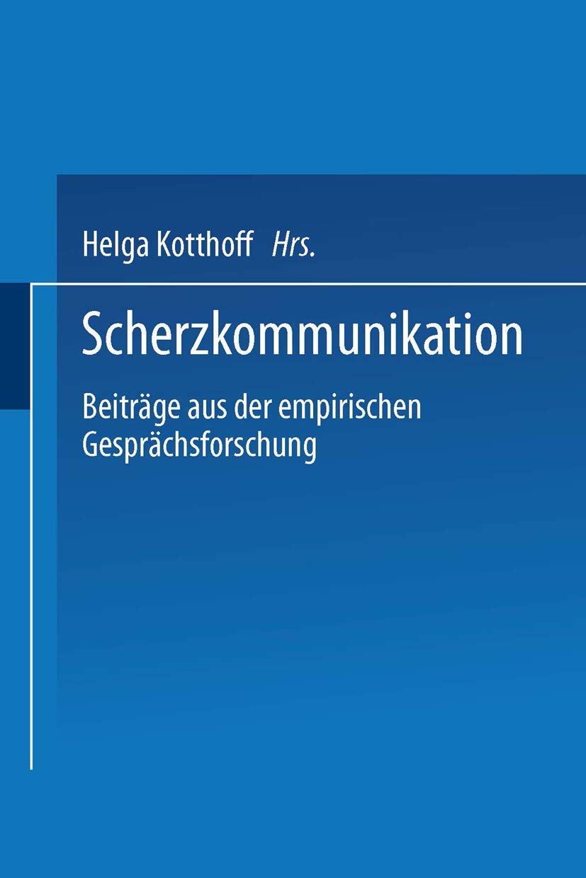 Scherzkommunikation: Beitrge aus der empirischen Gesprchsforschung (German Edition),Used