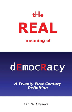The Real Meaning of Democracy,New