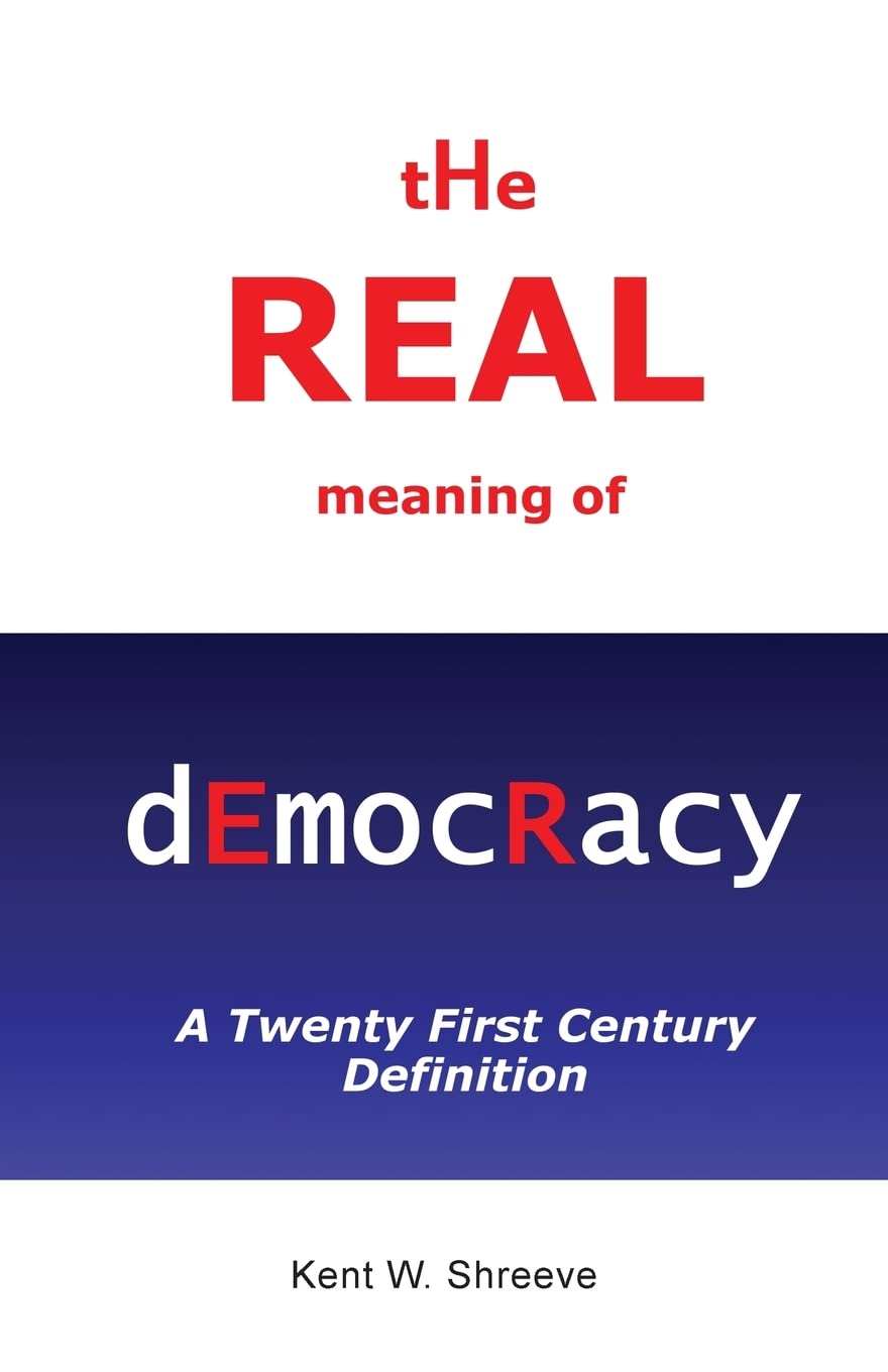 The Real Meaning of Democracy,New