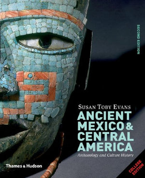 Ancient Mexico & Central America: Archaeology And Culture History (Second Edition)