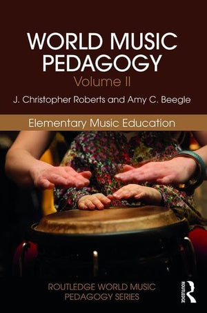 World Music Pedagogy, Volume II: Elementary Music Education: Elementary Music Education (Routledge World Music Pedagogy Series),Used