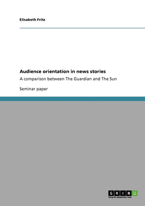 Audience orientation in news stories: A comparison between The Guardian and The Sun,Used