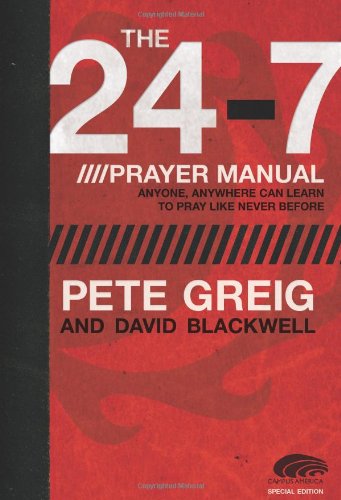 The 247 Prayer Manual: Anyone, Anywhere Can Learn to Pray Like Never Before,Used