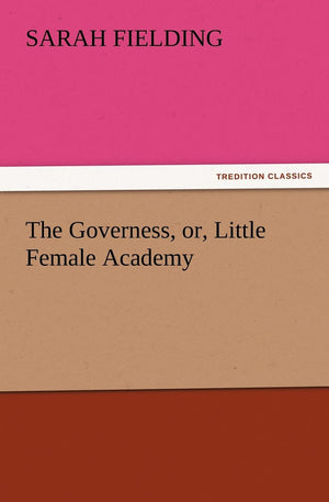 The Governess, Or, Little Female Academy,Used