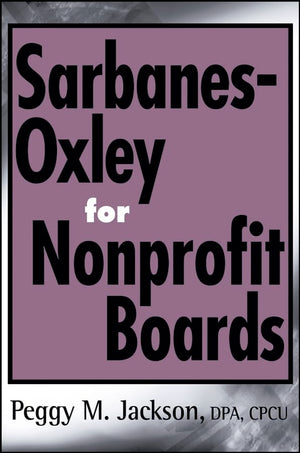 SarbanesOxley for Nonprofit Boards: A New Governance Paradigm