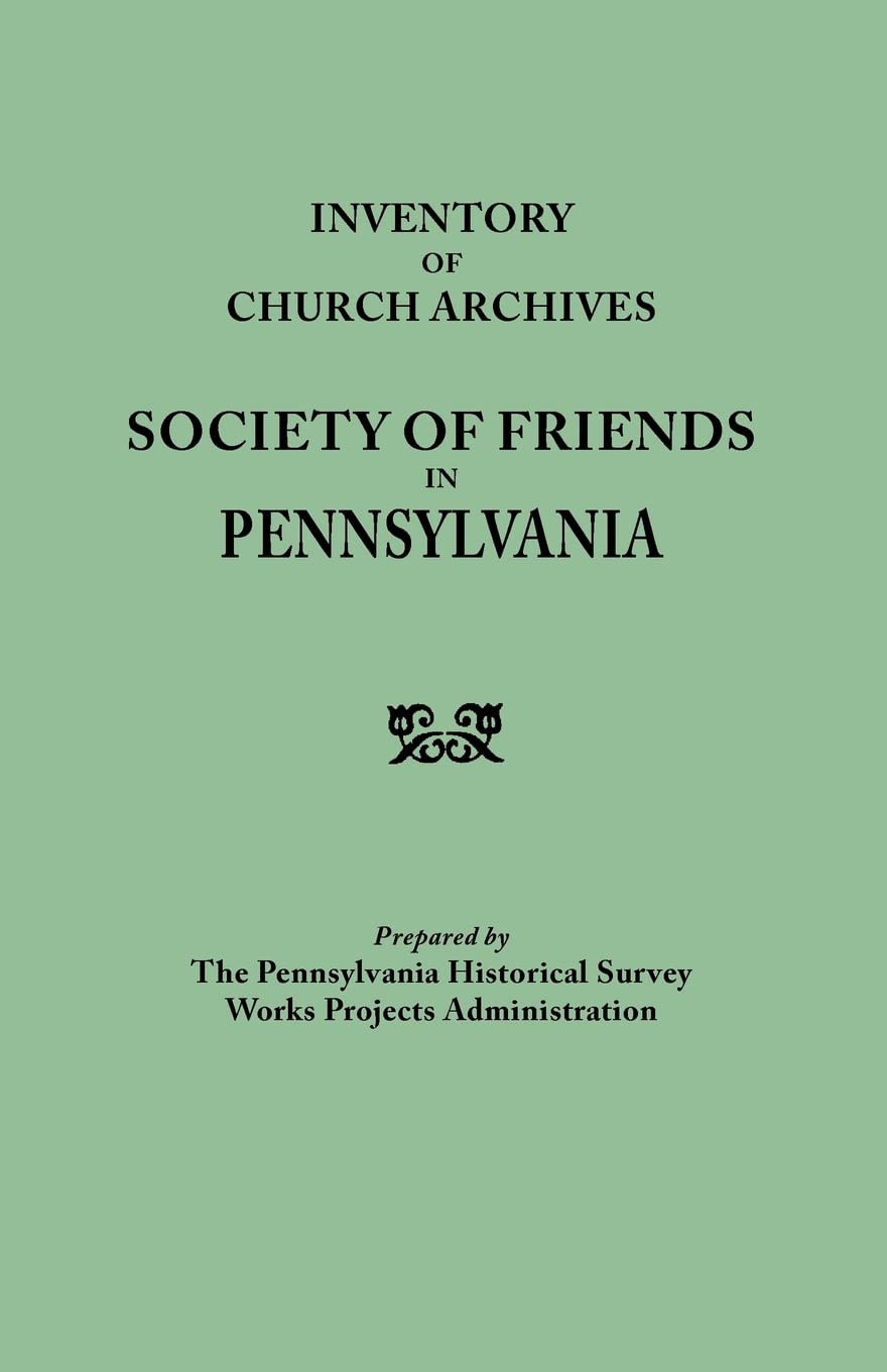 Inventory Of Church Archives, Society Of Friends In Pennsylvania,Used