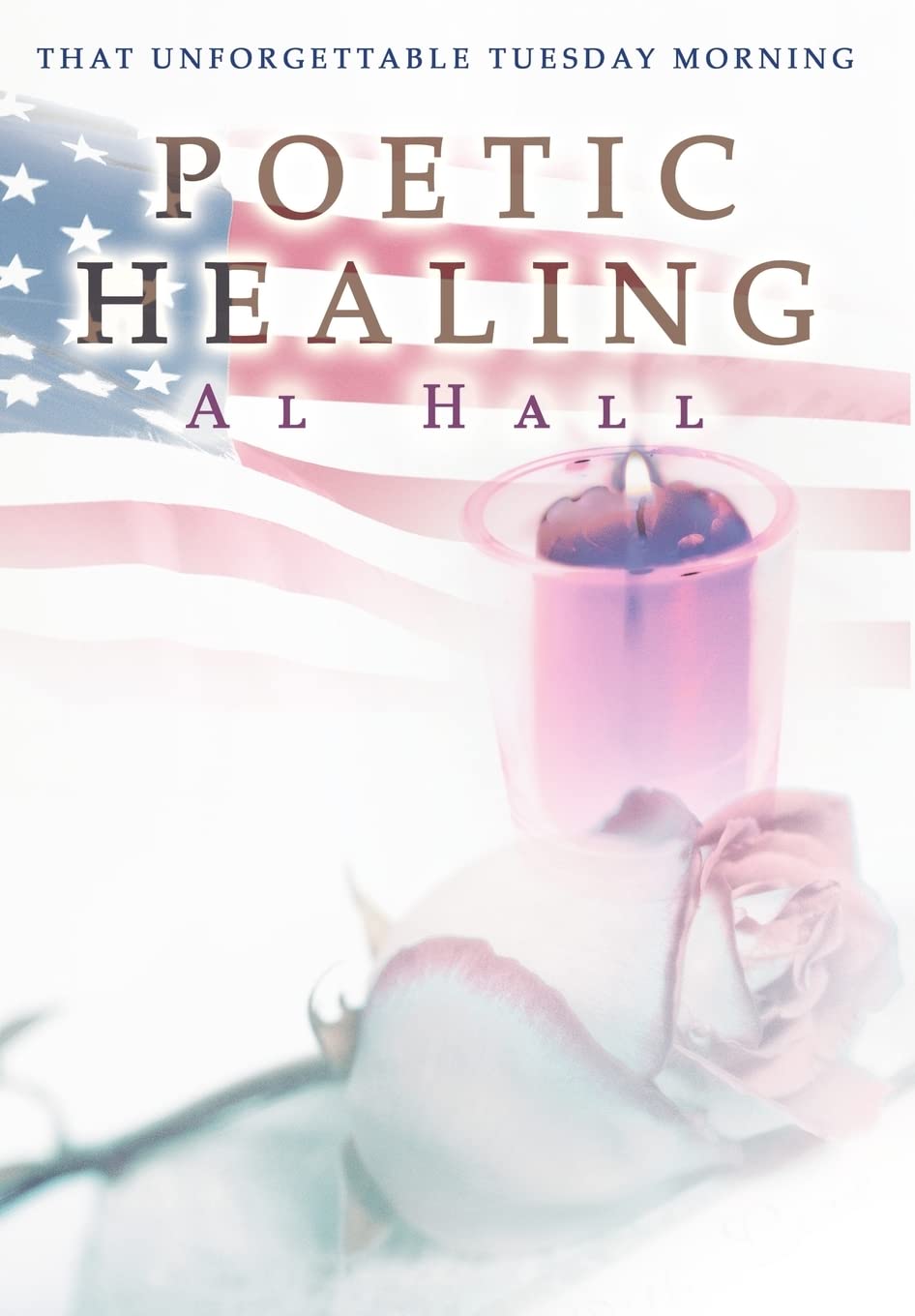 Poetic Healing: That Unforgettable Tuesday Morning,Used