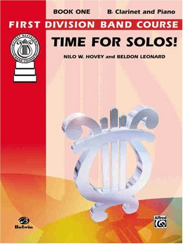 Time for Solos!, Bk 1: Bflat Clarinet (First Division Band Course, Bk 1),Used