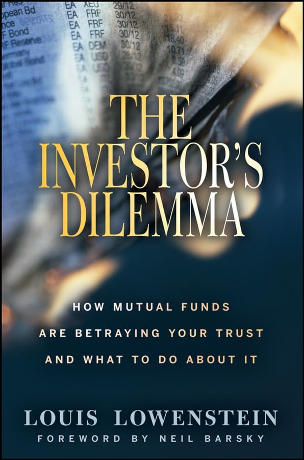 The Investor's Dilemma: How Mutual Funds Are Betraying Your Trust And What To Do About It,Used