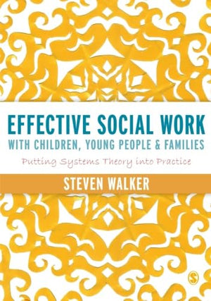 Effective Social Work with Children, Young People and Families: Putting Systems Theory into Practice,Used