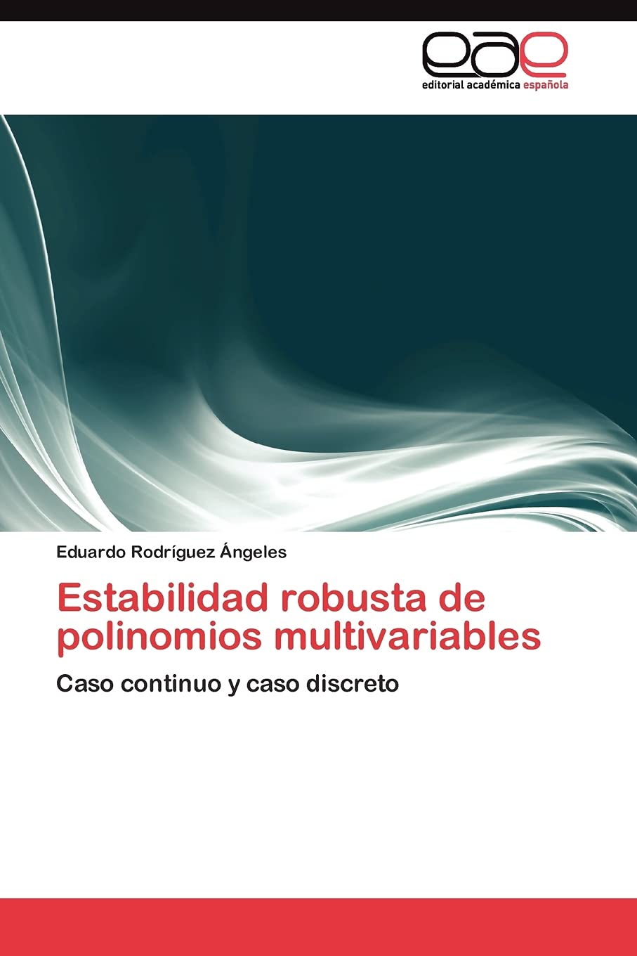 Estabilidad robusta de polinomios multivariables: Caso continuo y caso discreto (Spanish Edition),Used