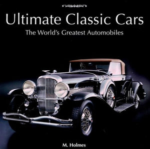 Ultimate Classic Cars: The World'S Greatest Automobiles,Used