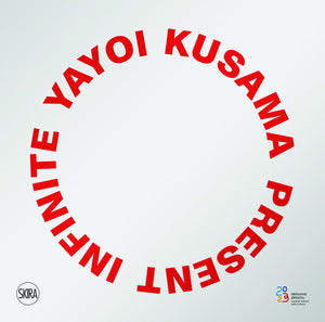Yayoi Kusama: Present Infinite,New