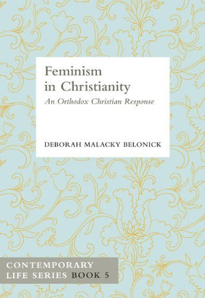 Feminism In Christianity: An Orthodox Christian Response