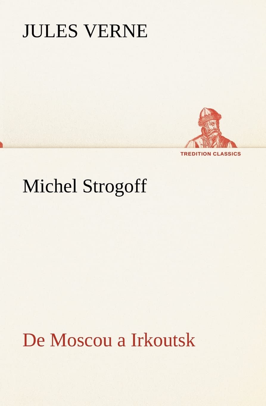 Michel Strogoff De Moscou a Irkoutsk (French Edition),Used