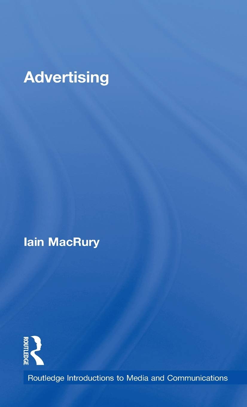 Advertising (Routledge Introductions To Media And Communications)