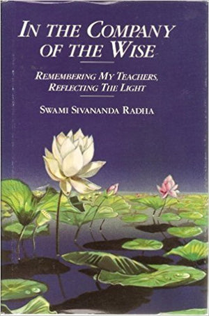 In The Company Of The Wise: Remembering My Teachers, Reflecting The Light