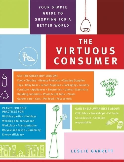 The Virtuous Consumer: Your Essential Shopping Guide for a Better, Kinder, Healthier World,Used