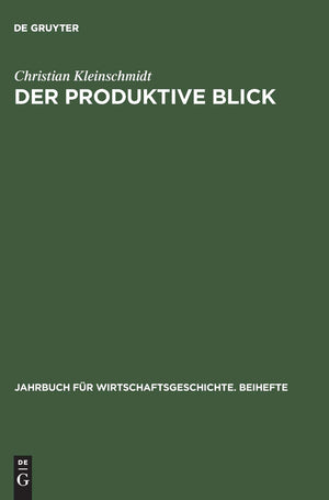 Der Produktive Blick: Wahrnehmung Amerikanischer Und Japanischer Management Und Produktionsmethoden Durch Deutsche Unternehmer ,Used