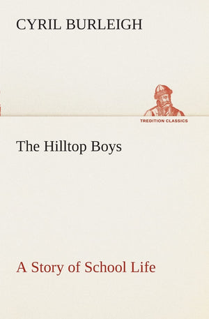 The Hilltop Boys A Story of School Life,Used