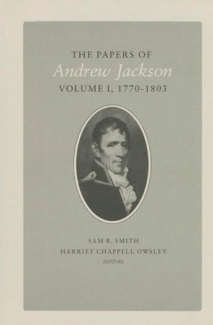 The Papers of Andrew Jackson, Volume I: 17701803 (Volume 1),Used