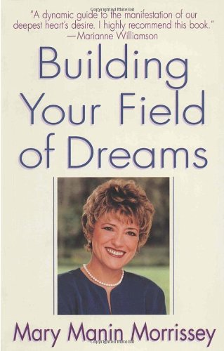 Building Your Field Of Dreams,New