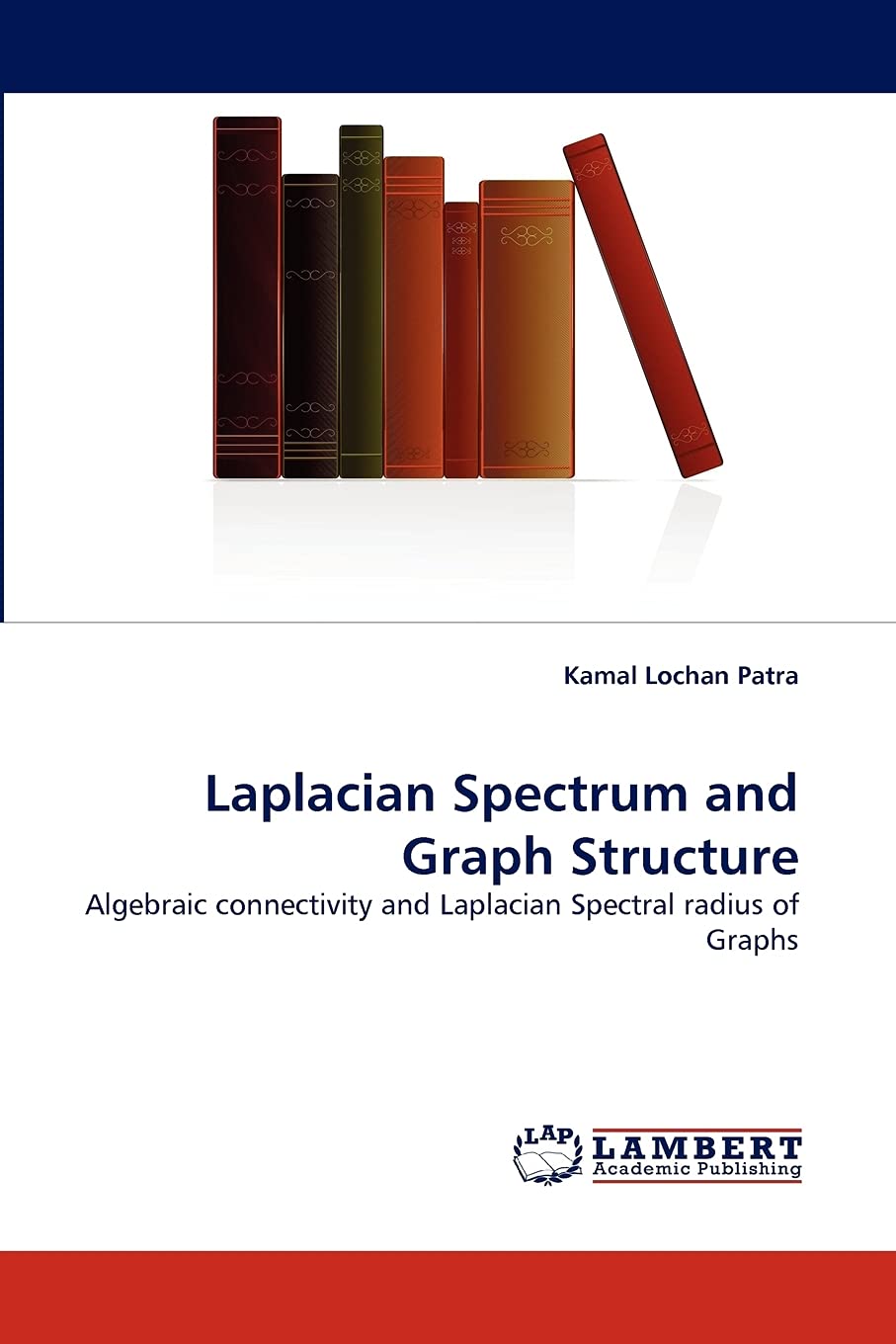 Laplacian Spectrum and Graph Structure: Algebraic connectivity and Laplacian Spectral radius of Graphs,Used
