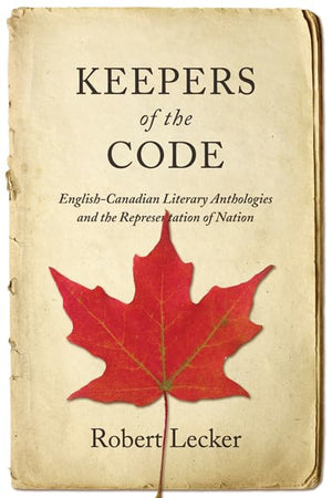 Keepers of the Code: EnglishCanadian Literary Anthologies and the Representation of the Nation,Used